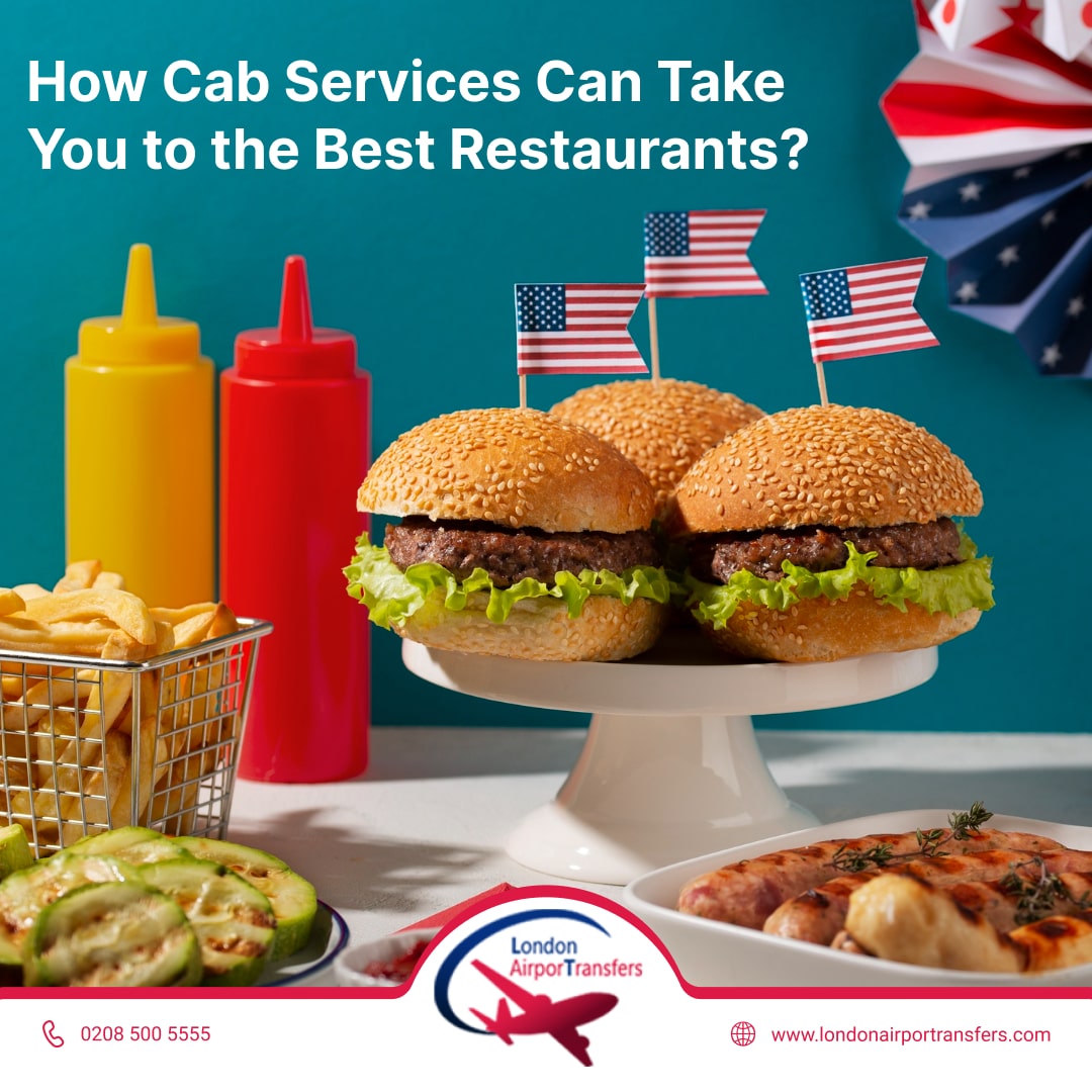 How Cab Services Can Take You to the Best Restaurants