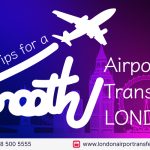 Top Tips for a Smooth Airport Transfer in London